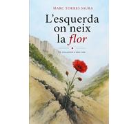 L'esquerda on neix la flor: Un trencament a dues veus