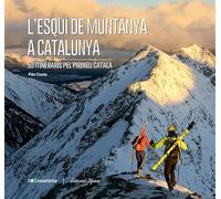 L'esqui De Muntanya A Catalunya - 50 Itineraris Pel Pirineu Catala: 50 itineraris pel Pirineu Català (Altres natura)