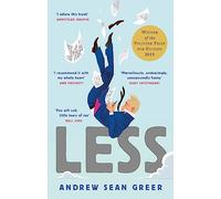 Less. a Novel: Winner of the Pulitzer Prize for Fiction 2018 (An Arthur Less Novel)