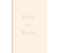 Less, but Better: A minimalist weekly planner and notebook designed for intentional living. Stay organized, simplify your goals, and plan your weeks with calm clarity.