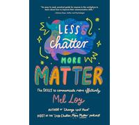 Less Chatter, More Matter: The SKILLS to communicate more effectively