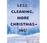 Less Cleaning, More Christmas-ing! Reminding you to skip the stress, embrace the mess, and enjoy the magic!: A4 Large notebook | Ruled Composition Notebook with Christmasy Design Cover