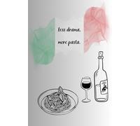 Less drama, more pasta.