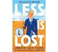 Less is Lost: 'An emotional and soul-searching sequel' (Sunday Times) to the bestselling, Pulitzer Prize-winning Less: 2 (An Arthur Less Novel)