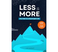 Less is More: The Path to a Meaningful Life (Mindshift: A Personal Journey of Inner Liberation)