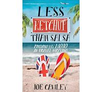 Less Ketchup than Salsa: Finding my Mojo in Travel Writing (More Ketchup) [Idioma Inglés]