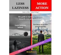 Less Laziness, MORE ACTION: The ultimate ACTION system to rewire your brain, counteract the Minimizer, and master high-performance discipline in 1 week (TRILOGY OF ACTION)