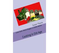 Less Salt, More Sugar, a Little Wine: Cooking in Old Age