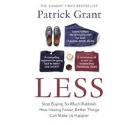 Less: Stop Buying So Much Rubbish: The Sunday Times Bestselling Book from The Fashion Expert Championing Quality Over Excessive Consumption