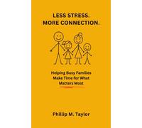 Less Stress. More Connection. Helping Busy Families Make Time for What Matters Most