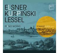 Lessel, Kurpinski, Elsner : Œuvres pour piano. Lupa.