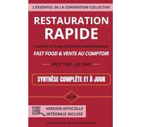 L'Essentiel de la Convention Collective - Restauration rapide: IDCC 1501 Brochure 3245 - Fast-food & vente au comptoir - Synthèse complète et à jour