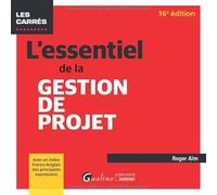 L'essentiel de la gestion de projet: Avec un index Franco-Anglais des principales expressions