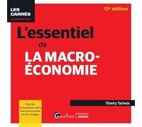 L'essentiel de la macro-économie: Pour comprendre le fonctionnement de l economie tous les mecanismes de la macro-