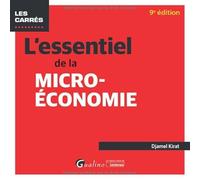 L'essentiel de la micro-economie: Tous les mecanismes de la micro-economie et ses rouages illustres d exemples et