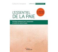 L'essentiel de la paie: 56 fiches pratiques pour comprendre et mettre en oeuvre la paie