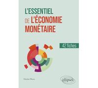 L'essentiel de l'économie monétaire: 42 fiches