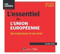 L'essentiel de l'Union européenne: Ses institutions et son droit