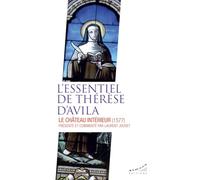 L'essentiel de Thérèse d'Avila: Le "château intérieur"