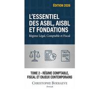L'Essentiel des ASBL, AISBL et FONDATIONS: TOME 2: Régime Comptable, Fiscal et Enjeux Contemporains