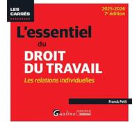 L'essentiel du droit du travail: Les relations individuelles