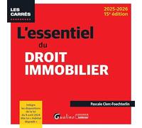 L'essentiel du droit immobilier: À jour de la loi Le Meur du 19 novembre 2024