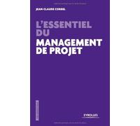 L'essentiel du management de projet : Les pièges à éviter de Jean-Claude Corbel (23 mai 2013) Broché