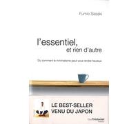 L'essentiel, et rien d'autre: L'art du minimalisme pour retrouver sa liberté d'être