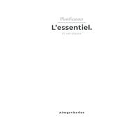 L'essentiel.: Et rien d'autre - Planificateur (Les planificateurs)