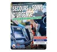 L'essentiel opérationnel des Techniques de Secours et Soins d'Urgence (TSSU)