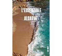 L'Essenziale Algarve : Guida Vacanze Famiglia: Il compagno di viaggio per tutta la famiglia · Spiagge a misura di bambino, sentieri sulle scogliere, ... da Lagos a Faro · 100 pagine da compilare