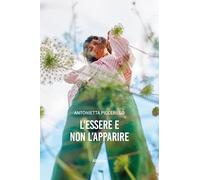 L'essere e non l'apparire (Nuove voci. Vite)