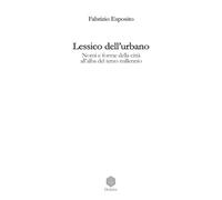 Lessico dell'urbano: Nomi e forme della città all'alba del terzo millennio