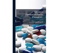 Lessico Farmaceutico-chimico...