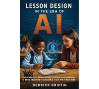 Lesson Design in the Era of Artificial Intelligence