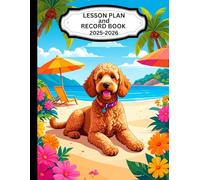 LESSON PLAN AND RECORD BOOK 2025-2026 GOLDEN DOODLE COVER: 8.5” X 11”, WEEKLY LESSON PLANS, YEAR-AT-A-GLANCE, BIRTHDAYS, IMPORTANT DATES, MONTHLY 2 ... GOALS, NOTES, CLASS LIST, ATTENDANCE RECORD
