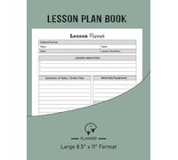 Lesson plan book: An undated Planner for Teachers & Homeschooling (8.5" x 11")