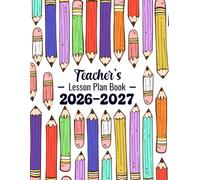 Lesson plan book for Teachers 2026/2027: Monthly and Weekly Class Organizer August 2026-July 2027 Academic Year | Grade and Record Book for Educators.
