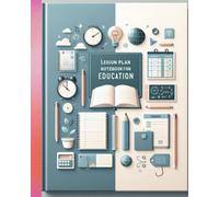 Lesson Plan Notebook For Education: Organize, Teach, and Inspire!