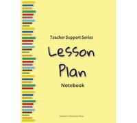 Lesson Plan Notebook (Teacher Support Series): Teacher's Planner and Lesson Evaluation Notebook | New Lessons, First Year Teachers, Homeschool | Undated Simple Format