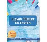 Lesson Planner: 1 School Year with 40 Weeks | Undated Teaching Planning Book for School Teachers, Homeschool Tutors & Students | 215 Pages, 8.5x11, A4
