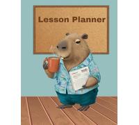 Lesson Planner: All-in-One Lesson Planning Book - Structure, Track and Reflect on Every Class