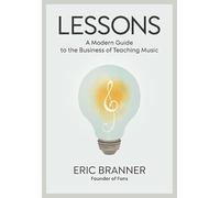 Lessons: A Modern Guide to the Business of Teaching Music