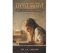 Lessons and Tales of Little MisFit Book 4: Life Has More than Two Certainties
