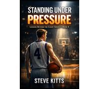 Lessons Beyond the Court Series: Standing Under Pressure Book 4