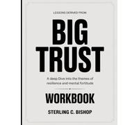 Lessons Derived From Big Trust: A Deep Dive into the Themes of Resilience and Mental Fortitude