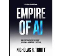 Lessons Derived From Empire Of Ai: A Deep Dive into the Themes of Resilience and Mental Fortitude