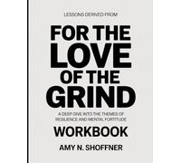 Lessons Derived From For The Love Of The Grind: A Deep Dive into the Themes of Resilience and Mental Fortitude