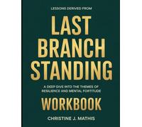 Lessons Derived From Last Branch Standing: A Deep Dive into the Themes of Resilience and Mental Fortitude