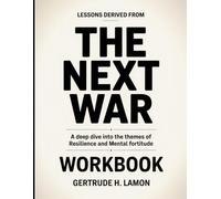 Lessons Derived From The Next War: A Deep Dive into the Themes of Resilience and Mental Fortitude